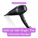 GHD Air Hair Dryer: The Ultimate Review