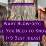 Wavy Blow-dry: All You Need to Know (+9 Best Ideas)