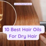 10 Best Hair Oils For Dry Hair