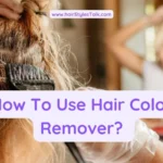 How To Use Hair Color Remover?